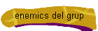 enemics del grup