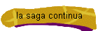 la saga continua