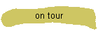 on tour
